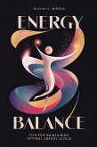 Energy Balance: Tips for Maintaining Optimal Energy Levels (eBook, ePUB)