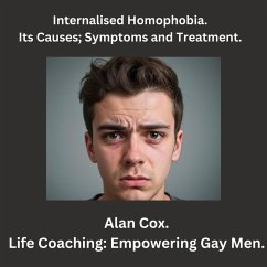 Cover Internalised homophobia. Its causes; symptoms and treatment. (Coming out) (eBook, ePUB)