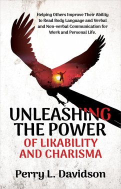 Unleashing the Power of Likability and Charisma (eBook, ePUB) - Davidson, Perry L.