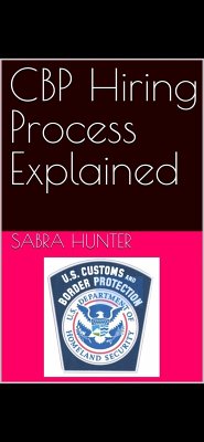 CBP Hiring Process Explained (eBook, ePUB) - Hunter, Sabra