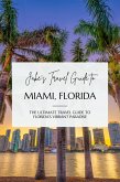 Jake's Travel Guide to Miami, Florida: The Ultimate Travel Guide to Florida's Vibrant Paradise (Jake's Travel Guides) (eBook, ePUB) Jake's Travel Guide to Miami, Florida: The Ultimate Travel Guide to Florida's Vibrant Paradise (Jake's Travel Guides) (eBook, ePUB)