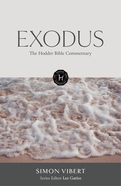 The Hodder Bible Commentary: Exodus (eBook, ePUB) The Hodder Bible Commentary: Exodus (eBook, ePUB)