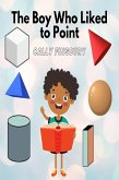 The Boy Who Liked to Point (eBook, ePUB) The Boy Who Liked to Point (eBook, ePUB)