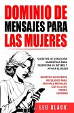 DOMINIO DE MENSAJES PARA LAS MUJERES: SECRETOS DE ATRACCIÓN MAGNÉTICA PARA DESPERTAR SU INTERÉS Y AVIVAR EL DESEO Secretos de Experto Revelados para Enviarle Mensajes que Ella No Podrá Ignorar (eBook, ePUB) DOMINIO DE MENSAJES PARA LAS MUJERES: SECRETOS DE ATRACCIÓN MAGNÉTICA PARA DESPERTAR SU INTERÉS Y AVIVAR EL DESEO Secretos de Experto Revelados para Enviarle Mensajes que Ella No Podrá Ignorar (eBook, ePUB)