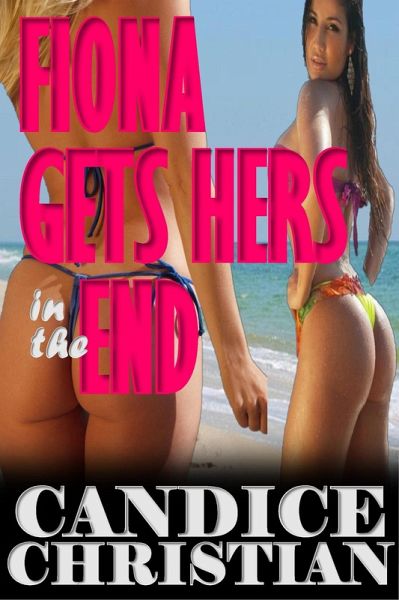 Fiona Gets Hers in the End (eBook, ePUB)