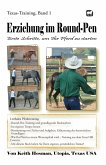 Erziehung im Round-Pen: Erste Schritte, um Ihr Pferd zu starten (Texas-Training, #1) (eBook, ePUB) Erziehung im Round-Pen: Erste Schritte, um Ihr Pferd zu starten (Texas-Training, #1) (eBook, ePUB)