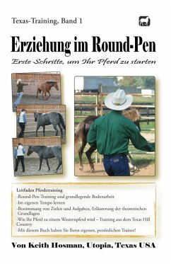 Erziehung im Round-Pen: Erste Schritte, um Ihr Pferd zu starten (Texas-Training, #1) (eBook, ePUB) - Hosman, Keith