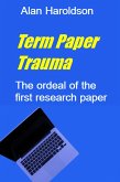 Term Paper Trauma: The Ordeal of the First Term Paper (eBook, ePUB)