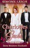 Ihres Meisters Hochzeit: Ein BDSM-Ménage-Liebesroman und Thriller (Charlottes Suche, #1) (eBook, ePUB)