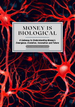 Cover Money is Biological: Exploring Money's Emergence, Evolution, Innovation and Future (eBook, ePUB)