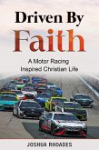 Driven By Faith: Motor Racing Inspired Christian Life (eBook, ePUB)