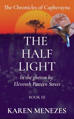 The Half Light (The Chronicles of Capherayna, #3) (eBook, ePUB) - Menezes, Karen