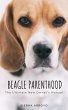 Beagle Parenthood: The Ultimate New... - Bild 1