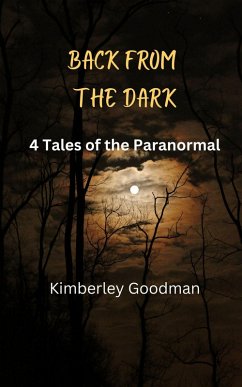 Cover BACK FROM THE DARK: 4 Tales of the Paranormal (eBook, ePUB)