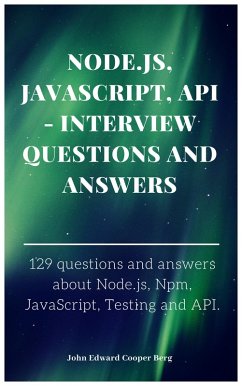 Node.js, JavaScript, API - Interview Questions and Answers (eBook, ePUB) - Berg, John Edward Cooper