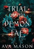 Trial of the Demon Fae (Monsters and Demons, #4) (eBook, ePUB) Trial of the Demon Fae (Monsters and Demons, #4) (eBook, ePUB)