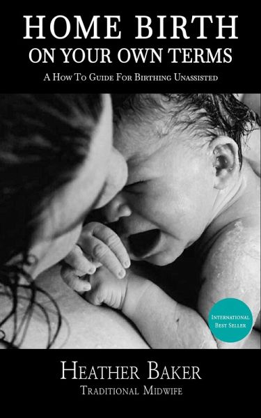 Home Birth On Your Own Terms (eBook, ePUB) Home Birth On Your Own Terms (eBook, ePUB)