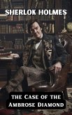 The Case of the Ambrose Diamond (Sherlock Holmes) (eBook, ePUB) The Case of the Ambrose Diamond (Sherlock Holmes) (eBook, ePUB)