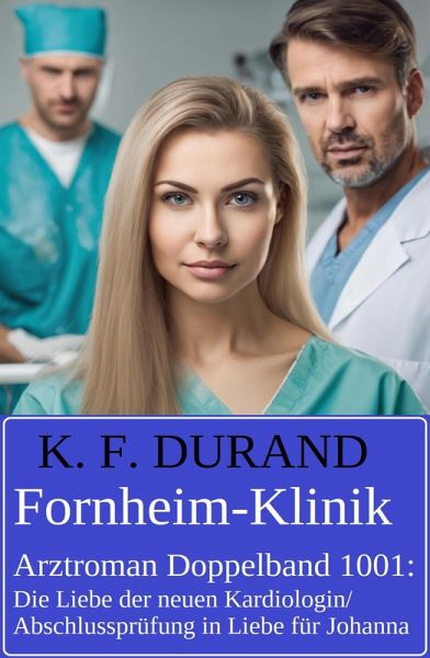 Fornheim-Klinik Arztroman Doppelband 1001 (eBook, ePUB)