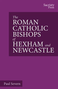 Roman Catholic Bishops of Hexham and Newcastle (eBook, ePUB) Roman Catholic Bishops of Hexham and Newcastle (eBook, ePUB)