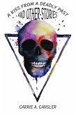 A Kiss From A Deadly Past And Other Stories (eBook, ePUB)