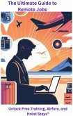 The Ultimate Guide to Remote Jobs (eBook, ePUB)