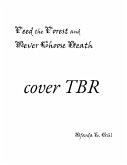 Feed the Forest and Never Choose Death (eBook, ePUB)