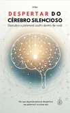despertar do cérebro silencioso (eBook, ePUB)