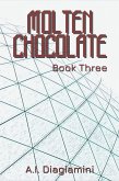 Molten Chocolate: Book Three (eBook, ePUB)