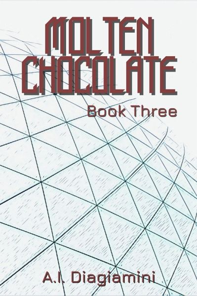 Molten Chocolate: Book Three (eBook, ePUB) Molten Chocolate: Book Three (eBook, ePUB)
