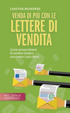 Venda di più con le lettere di vendita: Come scrivere lettere di vendita mirate e convincere i suoi clienti - incl. lista di controllo (eBook, ePUB) - Meinders, Carsten