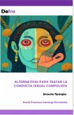 Alternativas para tratar la conducta sexual compulsiva (eBook, ePUB) Alternativas para tratar la conducta sexual compulsiva (eBook, ePUB)