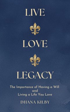 Live ¿¿ Love ¿¿ Legacy (eBook, ePUB) - Kilby, Dhana