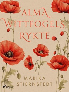 Alma Wittfogels rykte (eBook, ePUB) - Stiernstedt, Marika