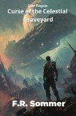 Curse of the Celestial Graveyard (Star Rogue, #1) (eBook, ePUB) Curse of the Celestial Graveyard (Star Rogue, #1) (eBook, ePUB)