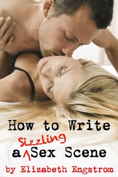 Cover How to Write a Sizzling Sex Scene (eBook, ePUB)
