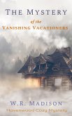 The Mystery of the Vanishing Vacationers (Northwoods Cozy Mystery) (eBook, ePUB) The Mystery of the Vanishing Vacationers (Northwoods Cozy Mystery) (eBook, ePUB)