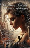 Echoes of Deceit: A Tapestry of Broken Hearts (eBook, ePUB) Echoes of Deceit: A Tapestry of Broken Hearts (eBook, ePUB)