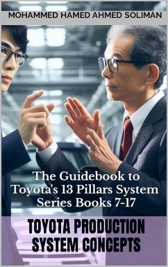 Cover The Guidebook to Toyota's 13 Pillars System - Series Books 7 to 17 (Toyota Production System Concepts) (eBook, ePUB)
