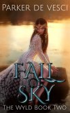 Fall of Sky: A Reverse Harem Fantasy (The Wyld, #2) (eBook, ePUB)