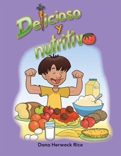 Delicioso y nutritivo (eBook, PDF) - Rice, Dona Herweck