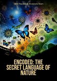 Encoded: The Secret Language Of Nature (eBook, ePUB) Encoded: The Secret Language Of Nature (eBook, ePUB)