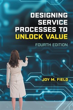Designing Service Processes to Unlock Value (eBook, ePUB) Designing Service Processes to Unlock Value (eBook, ePUB)