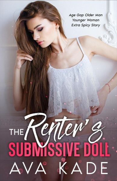 The Renter's Submissive Doll (Age Gap Insta Love Extra Spicy Short Stories) (eBook, ePUB)