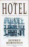 The Hotel --- Upstairs, Downstairs in a Secret World (eBook, ePUB) The Hotel --- Upstairs, Downstairs in a Secret World (eBook, ePUB)