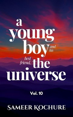 A Young Boy And His Best Friend, The Universe. Vol. 10 (Mental Health & Happiness Fiction-verse, #10) (eBook, ePUB) Cover A Young Boy And His Best Friend, The Universe. Vol. 10 (Mental Health & Happiness Fiction-verse, #10) (eBook, ePUB)
