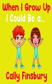 When I Grow Up I Can Be A ... (eBook, ePUB)