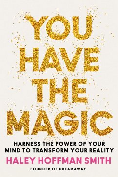 You Have the Magic (eBook, ePUB) - Hoffman Smith, Haley