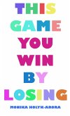 This Game You Win by Losing (eBook, ePUB)