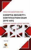 Comptia Security+ Certification Exam [SY0-601] Concept Based Practice Questions Latest Edition (eBook, ePUB)